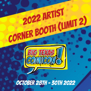 Big Tex Comicon Artist Corner Booth