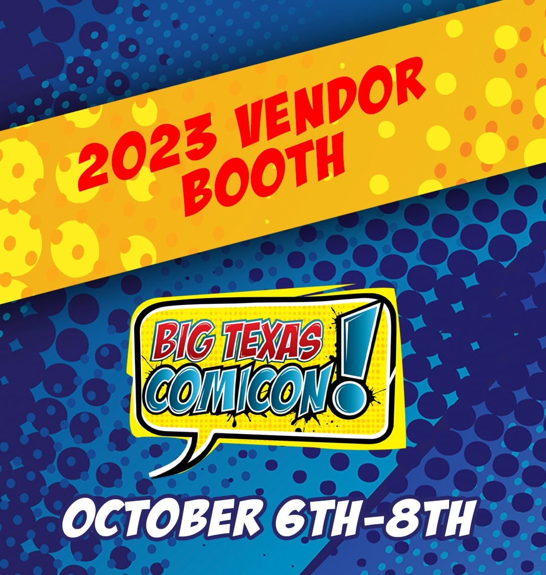 2023 Vendor Standard Booth Q4 Big Texas Comicon